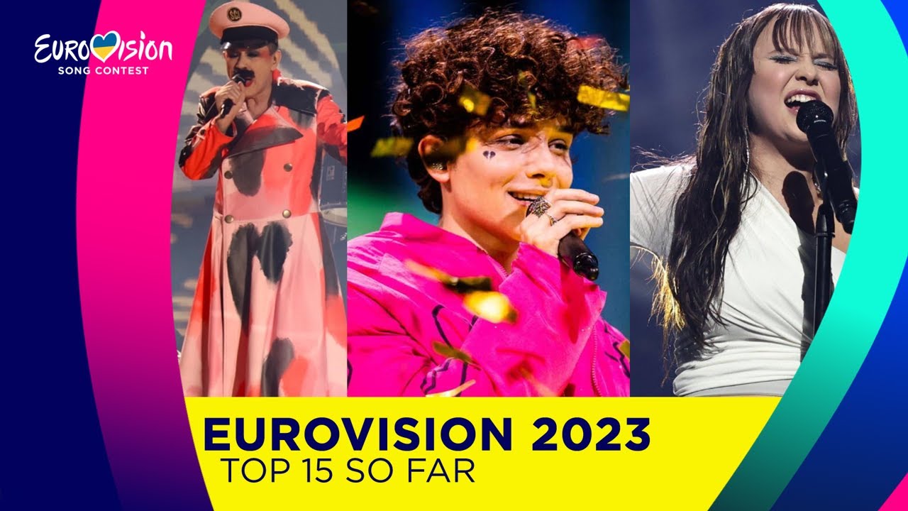 Eurovision 2023 - My Top 15 (So Far)