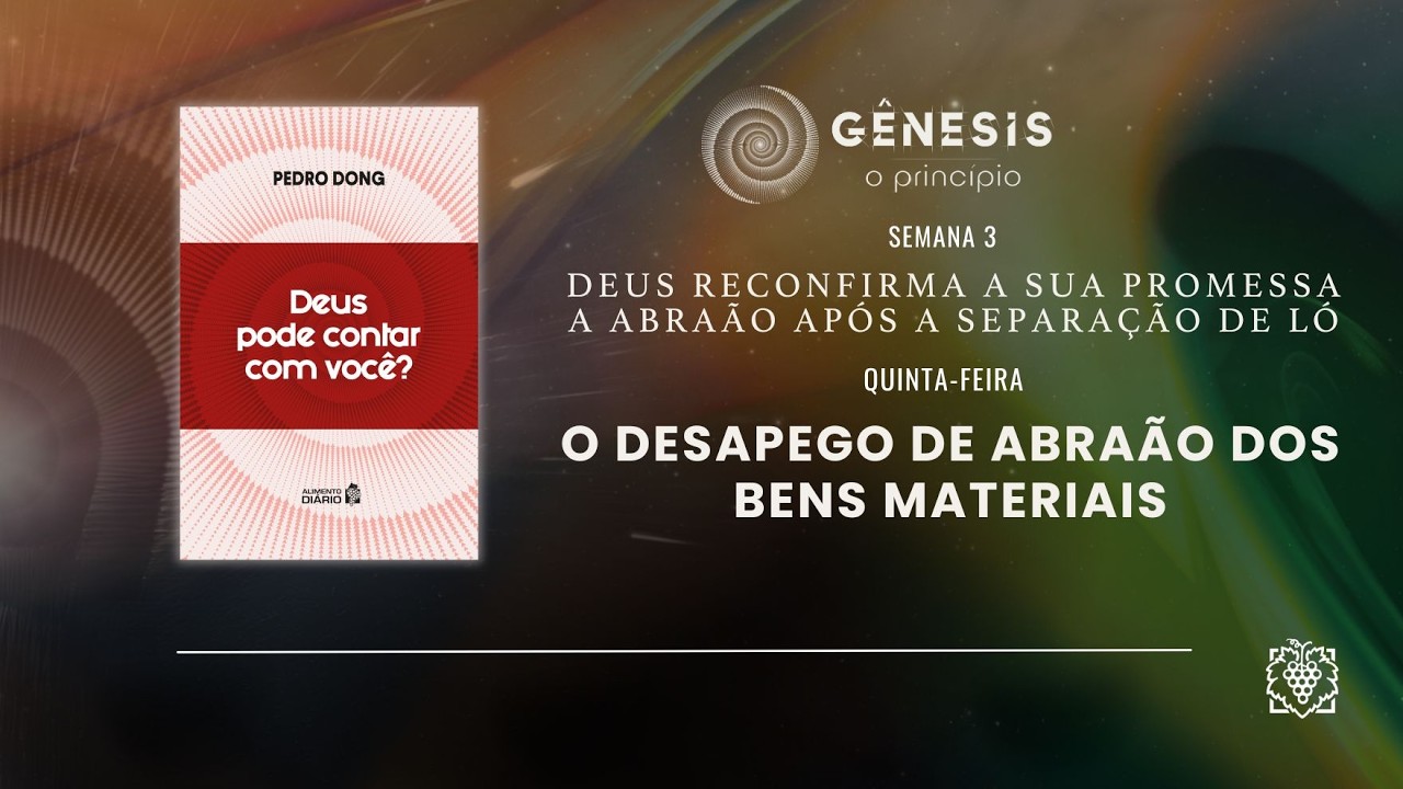 ALIMENTO DIÁRIO - SEMANA  3 | O DESAPEGO DE ABRAÃO DOS BENS MATERIAIS | QUINTA-FEIRA