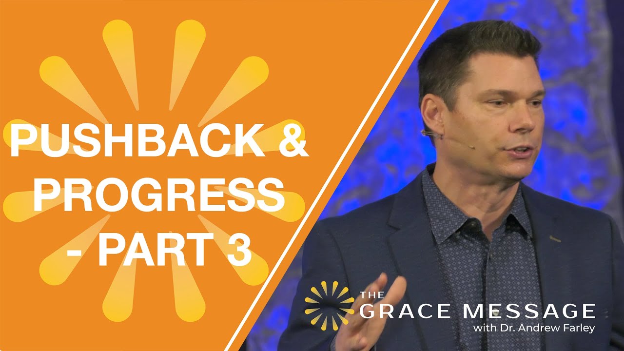 Pushback & Progress – Part 3 | Andrew Farley