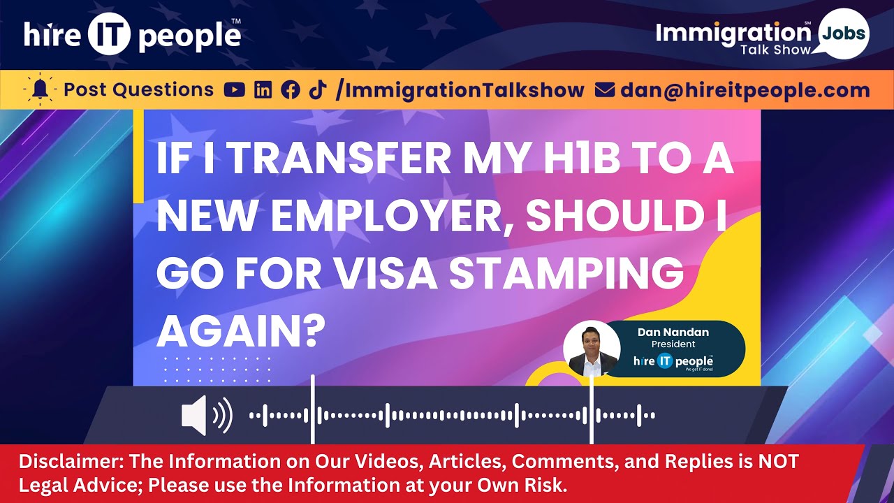 If I Transfer my H1B to a New Employer, Should I go for Visa Stamping again? | H1B Visa Transfer |