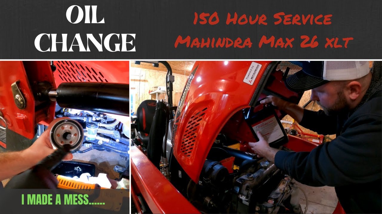 Mahinda Max 26 XLT 150 Hour Oil Change- I Made A Mess