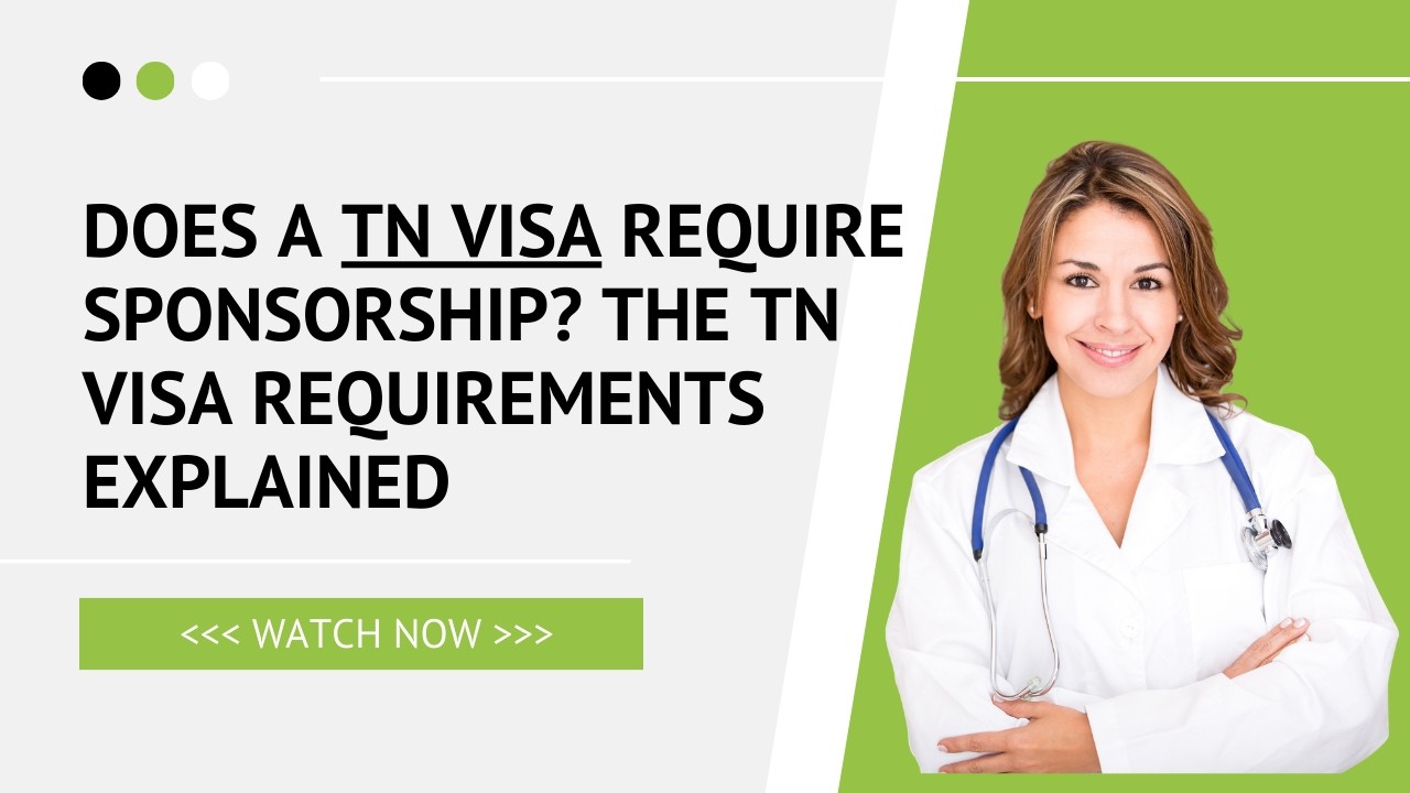 Does a TN Visa Require Sponsorship? The TN Visa Requirements Explained