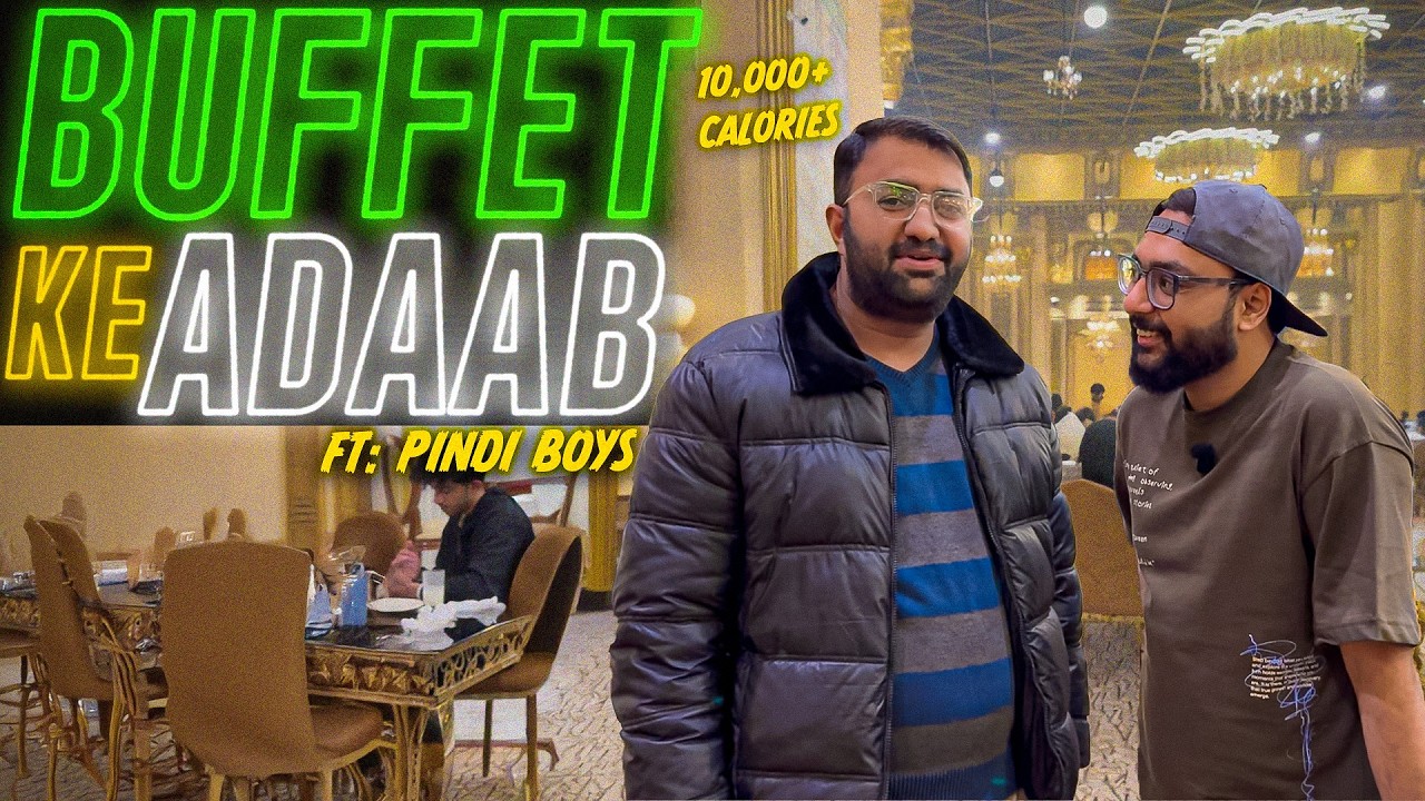 Buffet Ke Adaab | Only 10,000+ Callories Intake | Ft. Pindi Boys | Uzair Sakrani