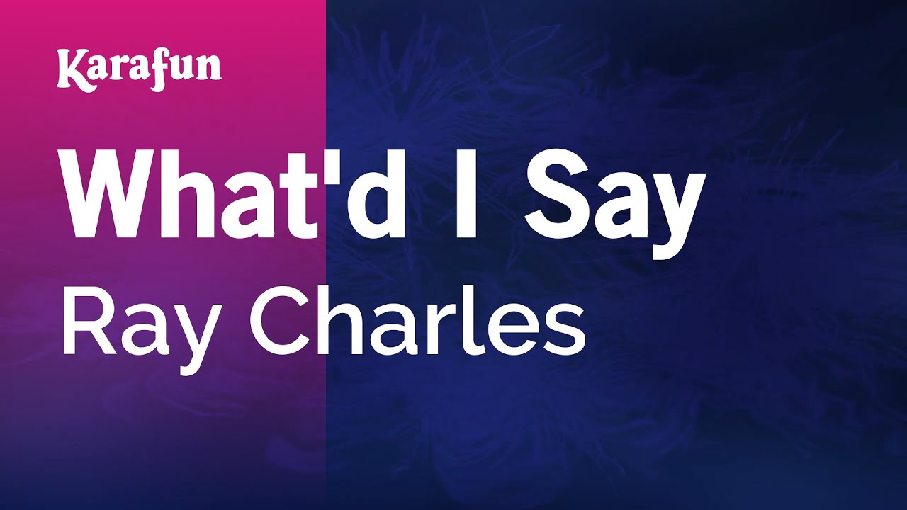 What'd I Say - Ray Charles | Karaoke Version | KaraFun