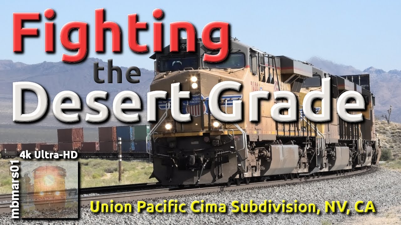 [6q][4k] Fighting the Desert Grade. Union Pacific Trains on the Cima Sub, NV, CA 06/25-07/02/2019
