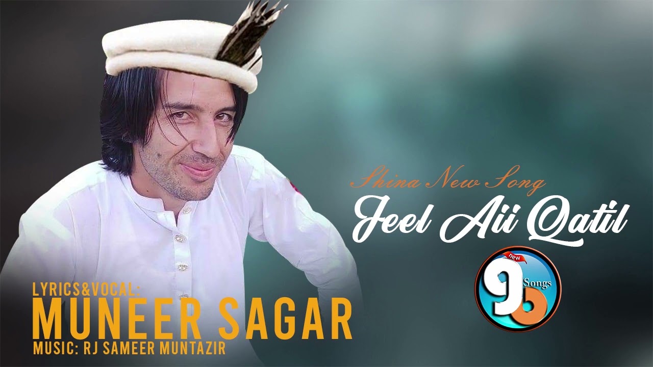 Jeel ai Qatil || Shina Urdu Mix Song 2022 || Singer Muneer Sagar || GB New Songs
