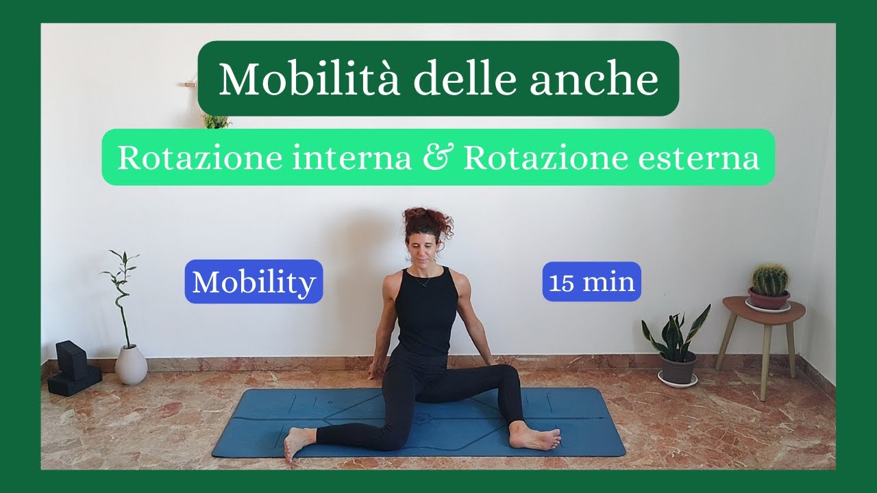 Mobilità delle anche - Rotazione Interna ed Esterna - Mobility 15 minuti