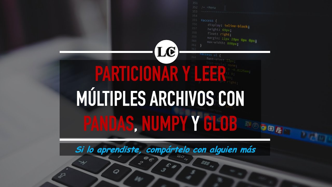 34. Pandas - Particionar y leer múltiples archivos | Curso de Python 3 desde Cero | La Cartilla