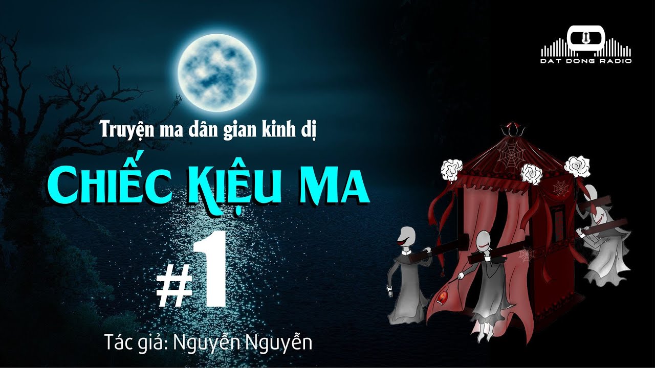 CHIẾC KIỆU MA - Truyện ma dân gian kinh dị hay của Xóm Truyện Ma - Nguyễn Huy diễn đọc