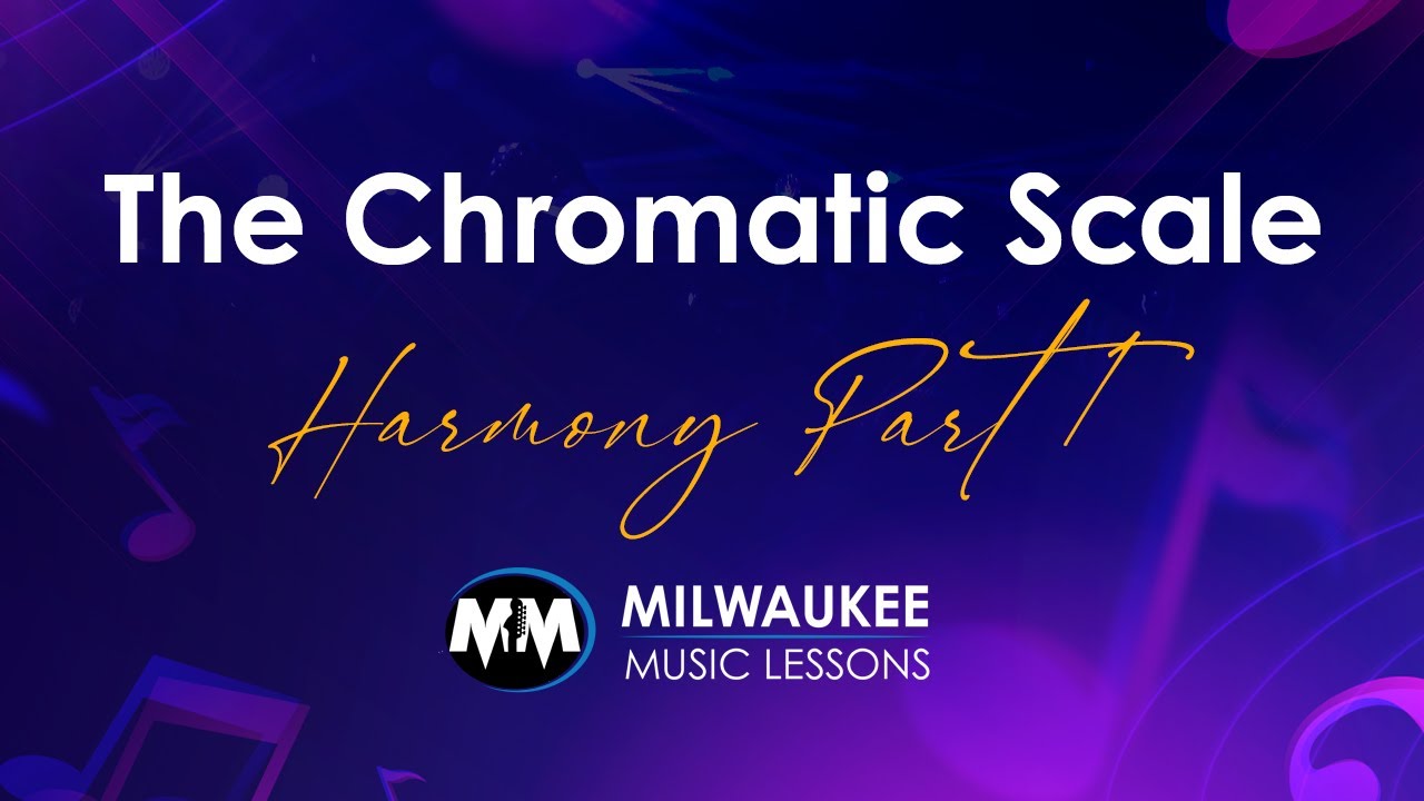 Harmony Part 1: The Chromatic Scale