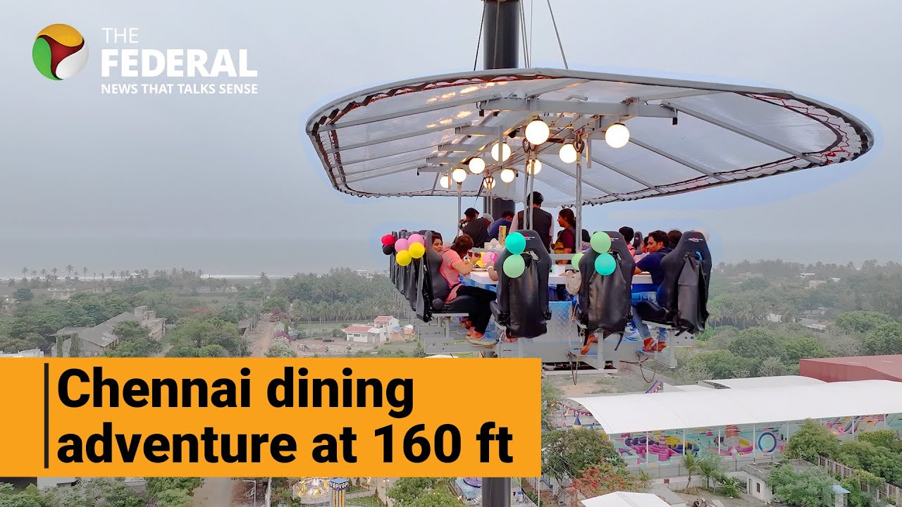 Dinner at 160 ft: Chennai’s FlyDining restaurant lets you dine in the sky | The Federal