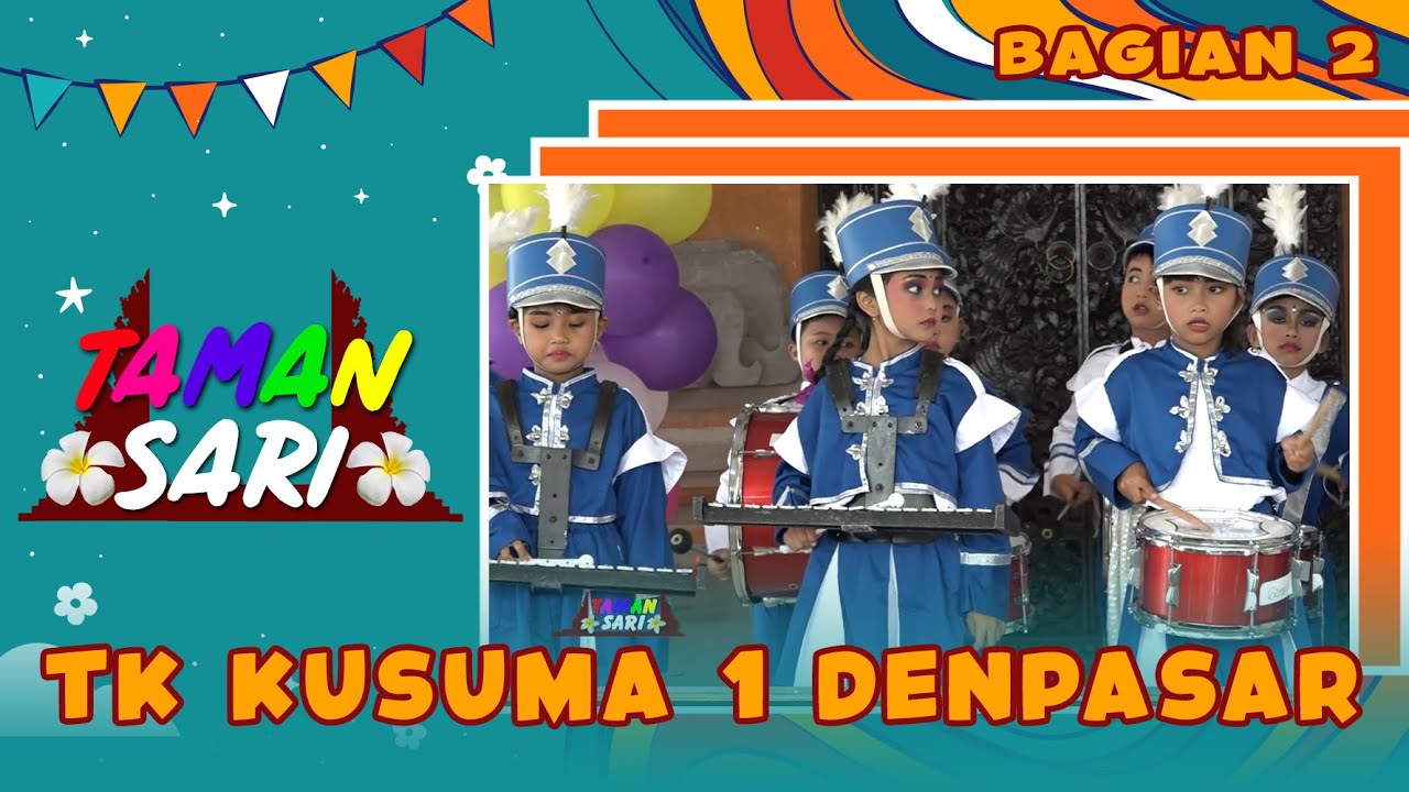 TK KUSUMA 1 DENPASAR - BAGIAN 2 | TAMAN SARI