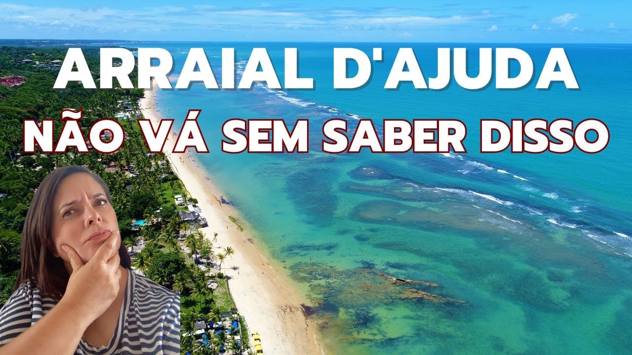 Dicas de ARRAIAL D'AJUDA: quando ir, quantos dias, onde ficar e muito mais