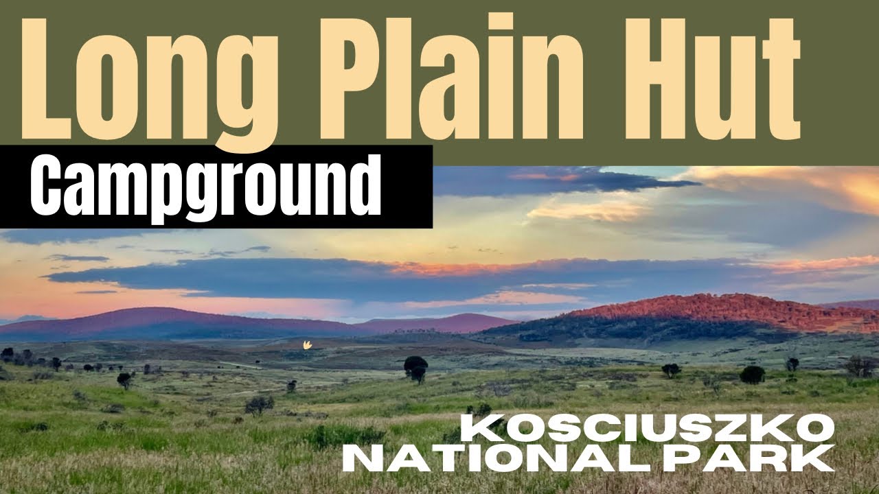 Long Plain Hut Campground High Plains are in Kosciuszko National Park