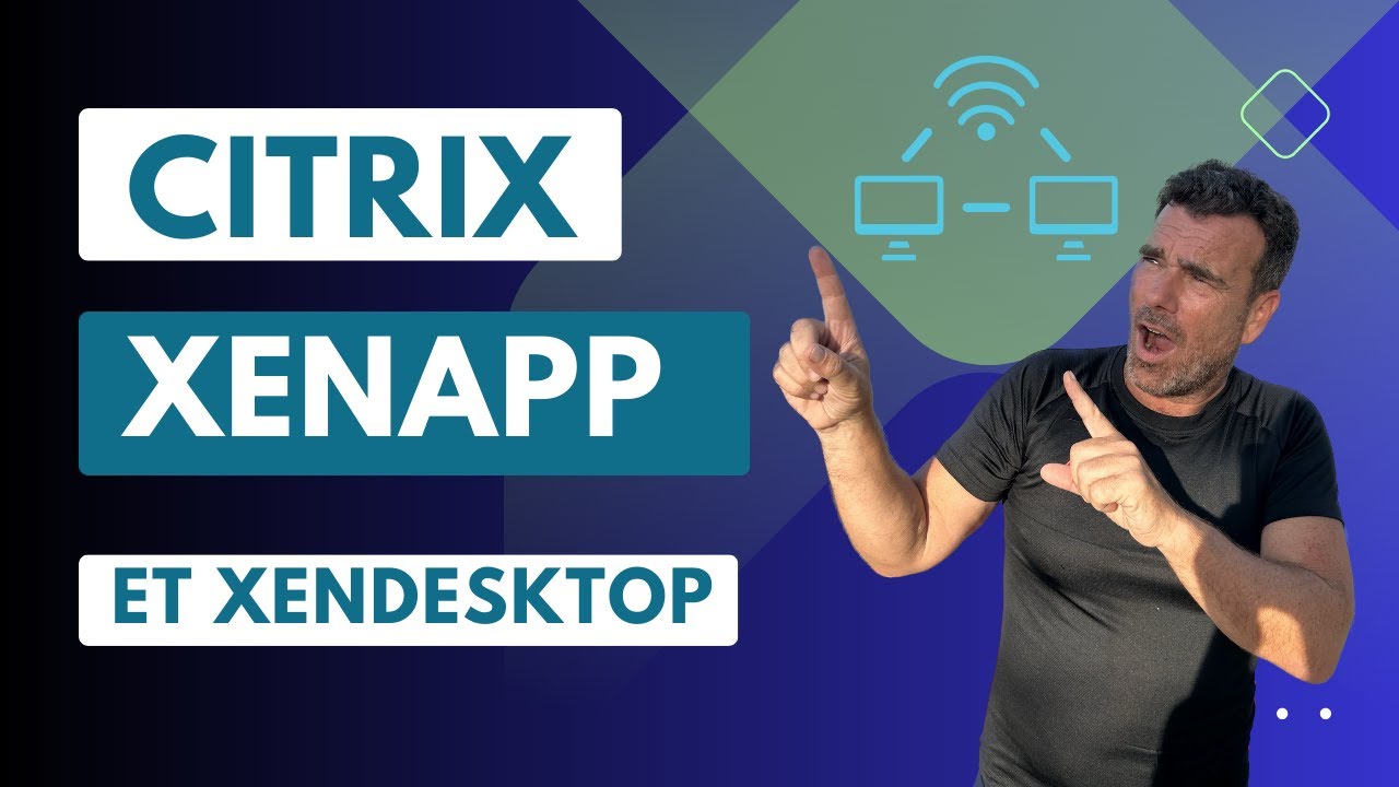 CITRIX XENAPP ET XENDESKTOP