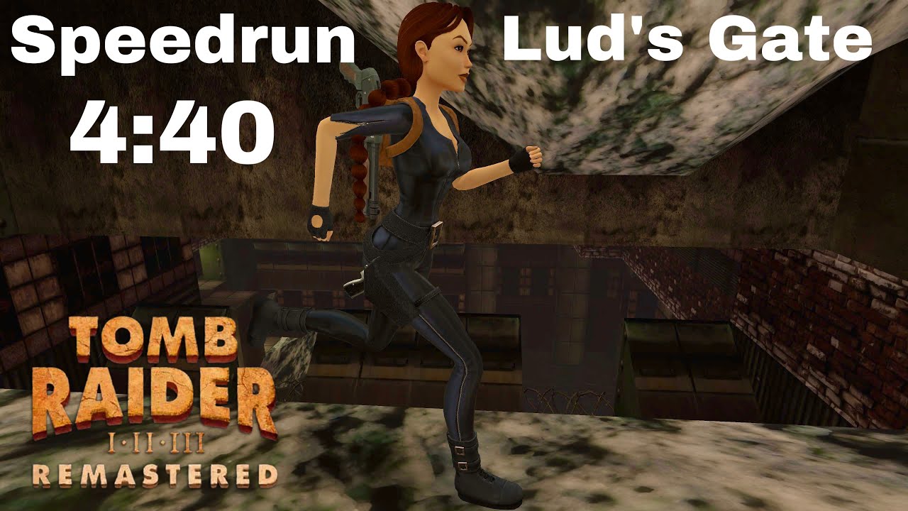 Tomb Raider 3 Remastered: Lud's Gate - Speedrun - 4:40