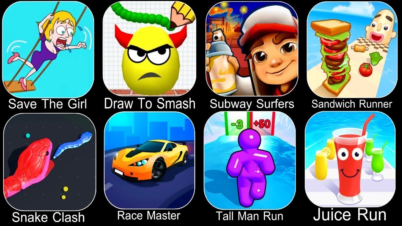 Draw To Smash,Subway Surfers,Sandwich Runner,Snake Clash,Race Master,Tall Man Run,Juice Run