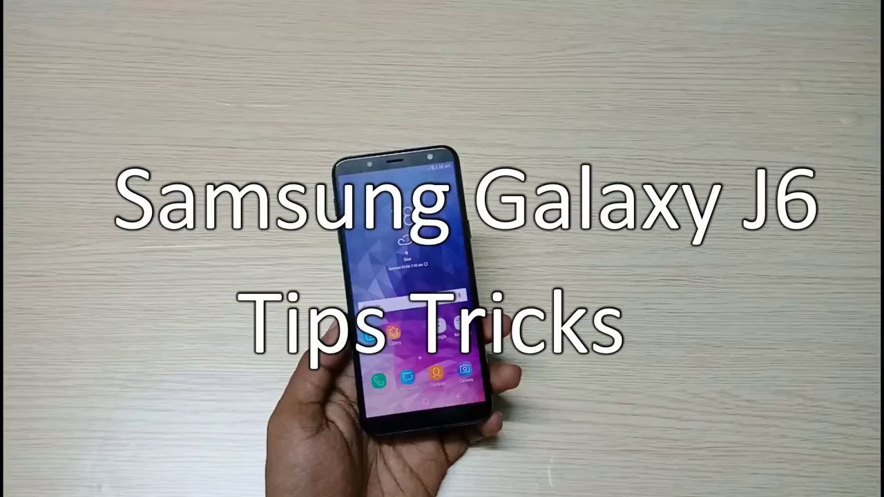 Samsung Galaxy J6 Tips, Tricks, Hidden features