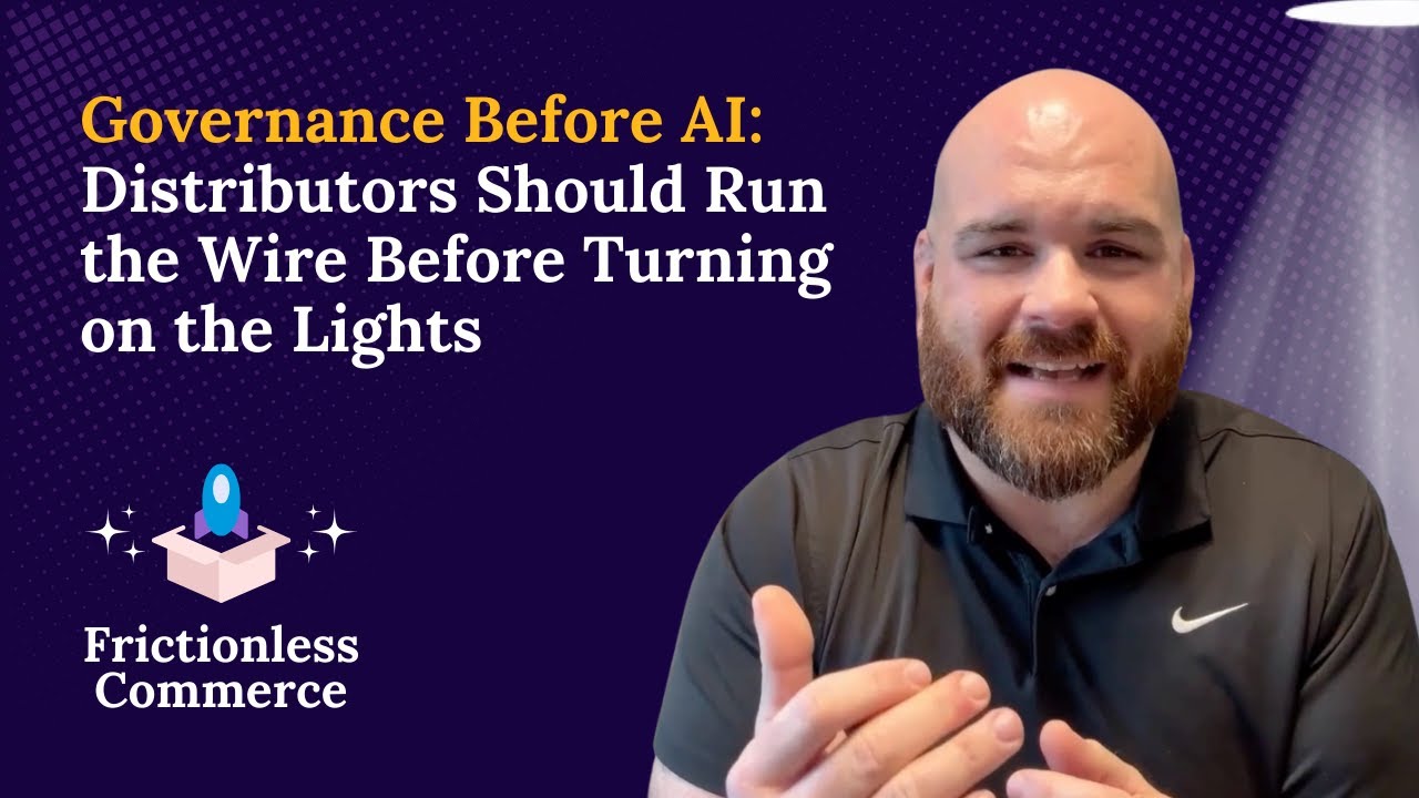 Governance Before AI: Distributors Should Run the Wire Before Turning on The Lights