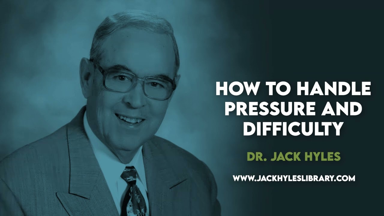Audio Sermons - How To Handle Pressure and Difficulty | Jack Hyles Preaching