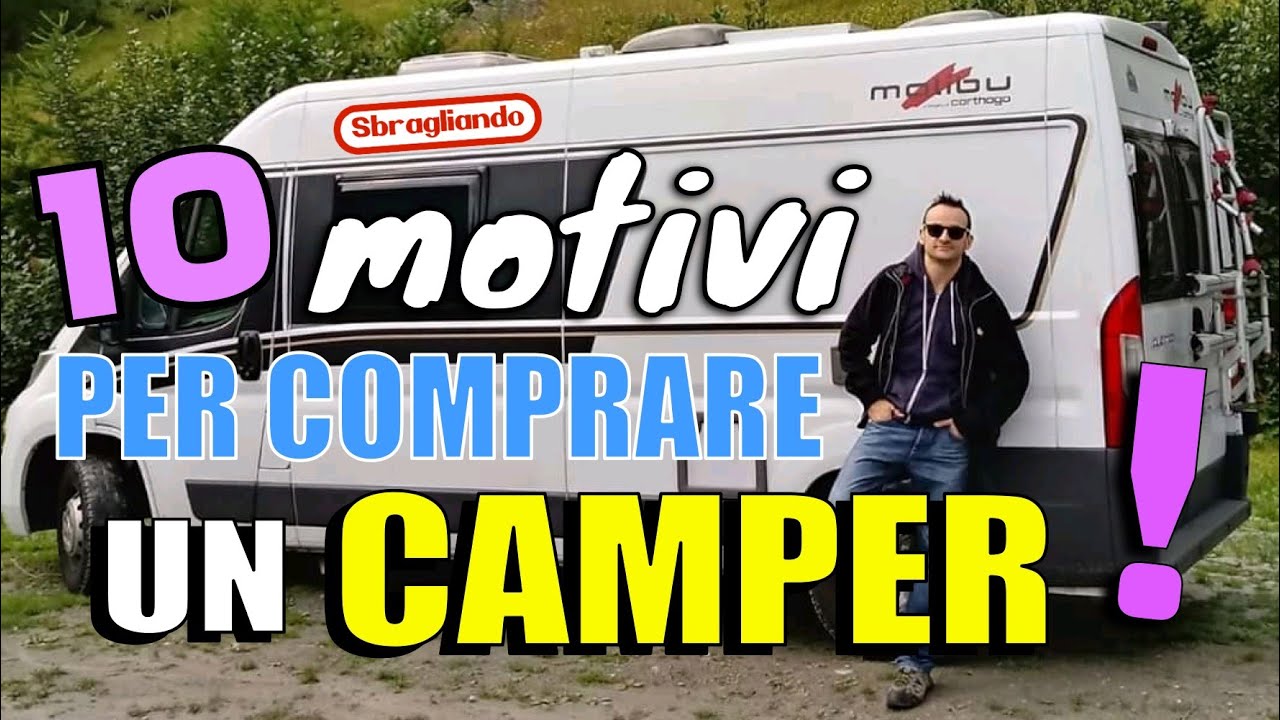 10 motivi per comprare un camper