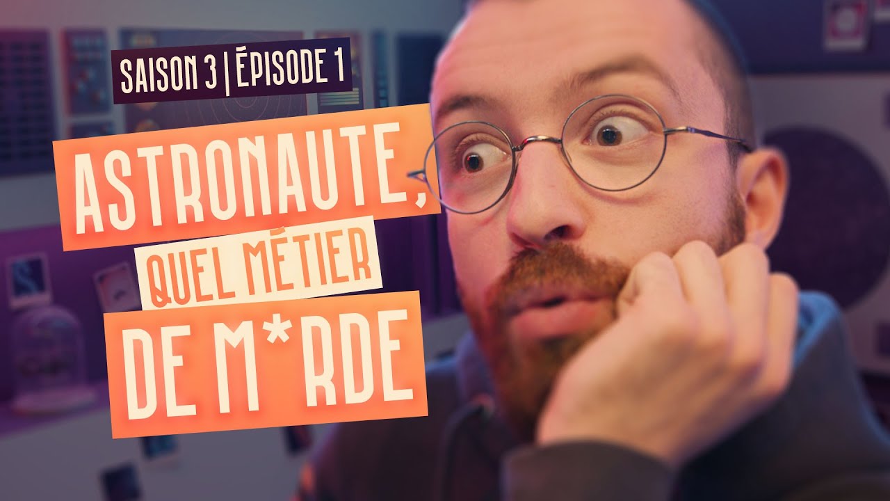 Astronaute, quel métier de m*rde !