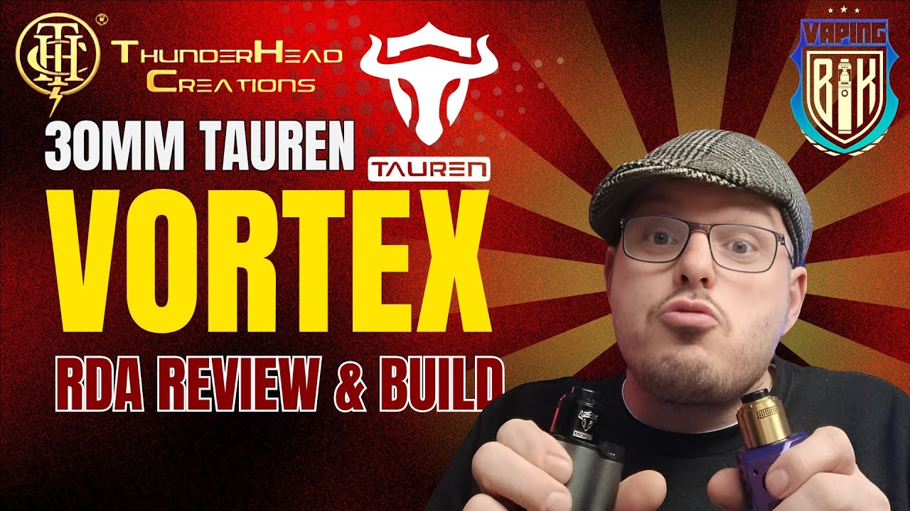 Tauren Vortex 30mm RDA by ThunderHead Creations. Review and Build