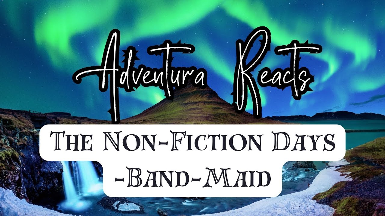 Rocking Out!!! Reacting to The Non-Fiction Days by BAND-MAID