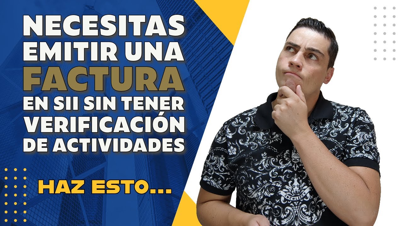 Que hacer cuando necesito Facturar😱 pero no tengo verificación de actividades en SII