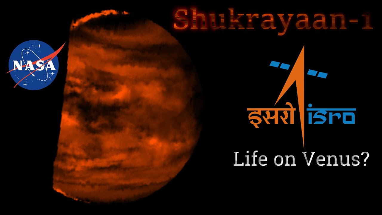 Shukrayaan-1 Mission the fiery planet (Life on Venus?) - ISRO