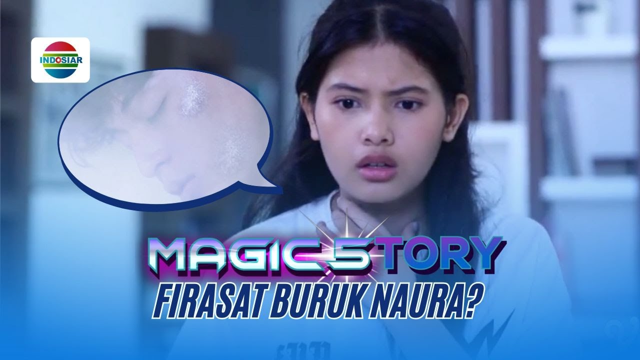 Firasat Naura Benar! Rahsya Sedang Tidak Baik-baik Saja | Magic5tory - Episode 676