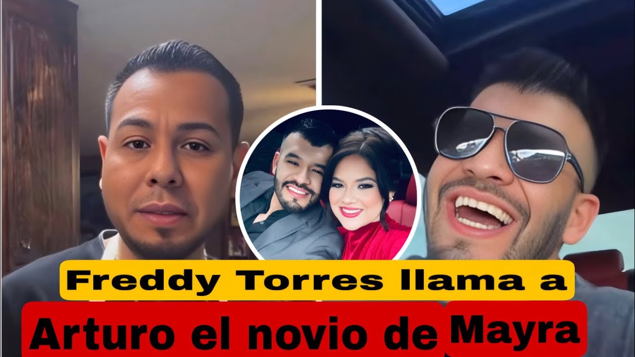 Freddy Torres llama oportunista y aprovechado a Arturo Villa, el novio de Mayra Alejandra