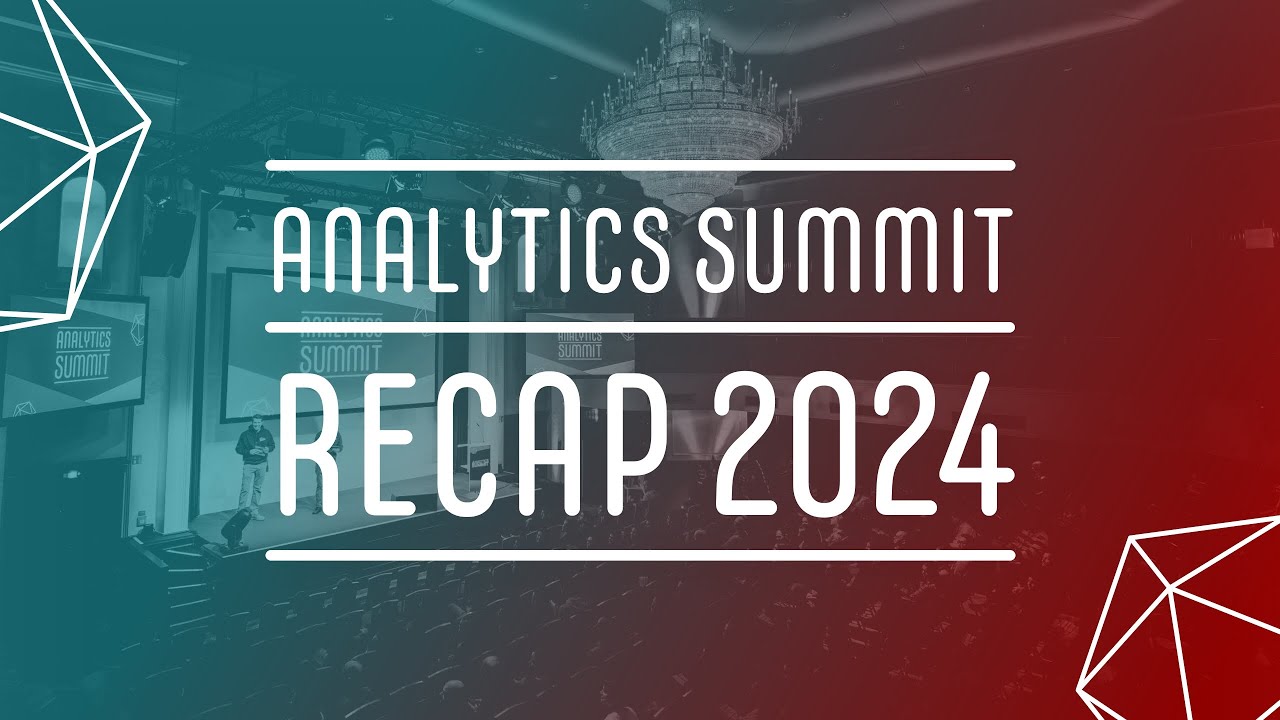 Analytics Summit 2024 Recap