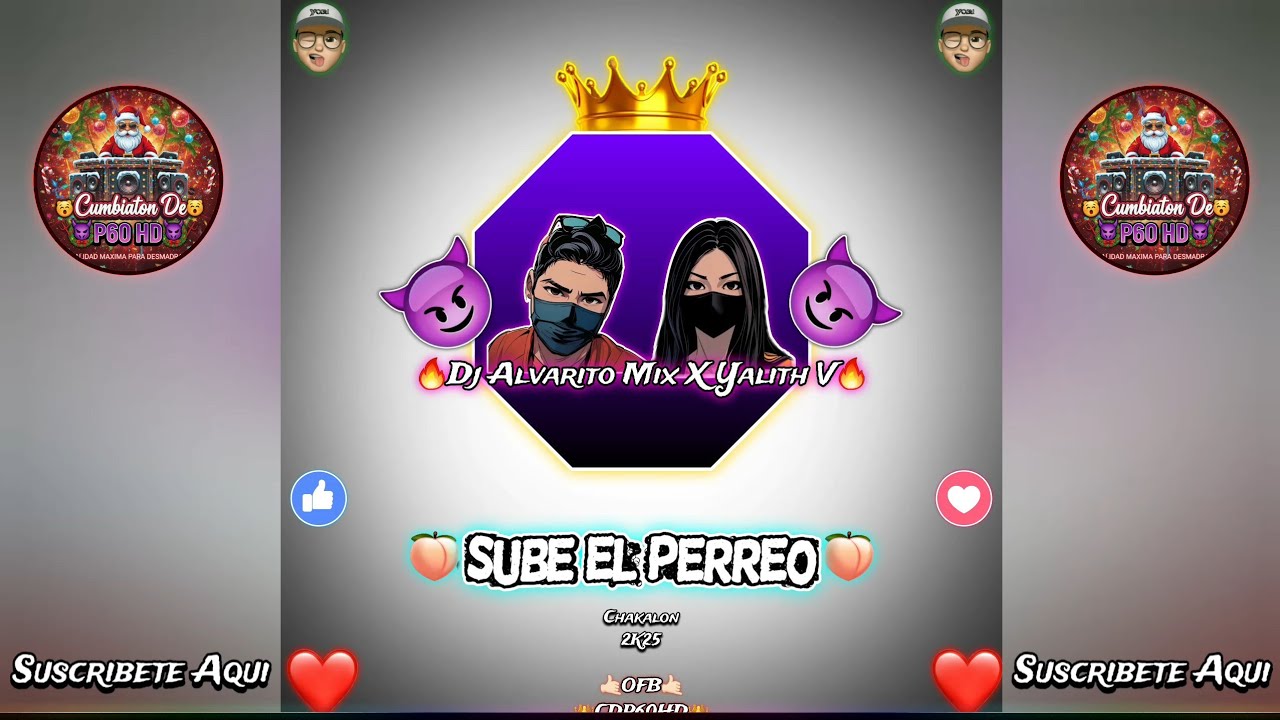 🍑Sube El Perreo🍑 🔥Dj Alvarito Mix X Yalith V🔥 OFB #Perreo #Cumbiaton 💙#CumbiatonDeP60HD💙