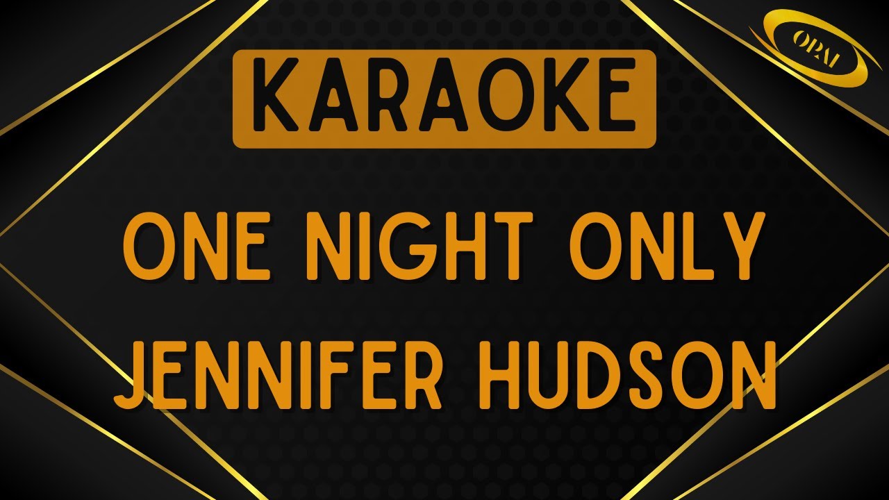 Jennifer Hudson - One Night Only [Karaoke]