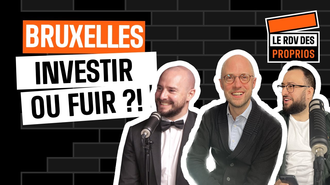 Bruxelles, investir ou fuir ?! - Ep.3 S01 : Le Rdv des Proprios