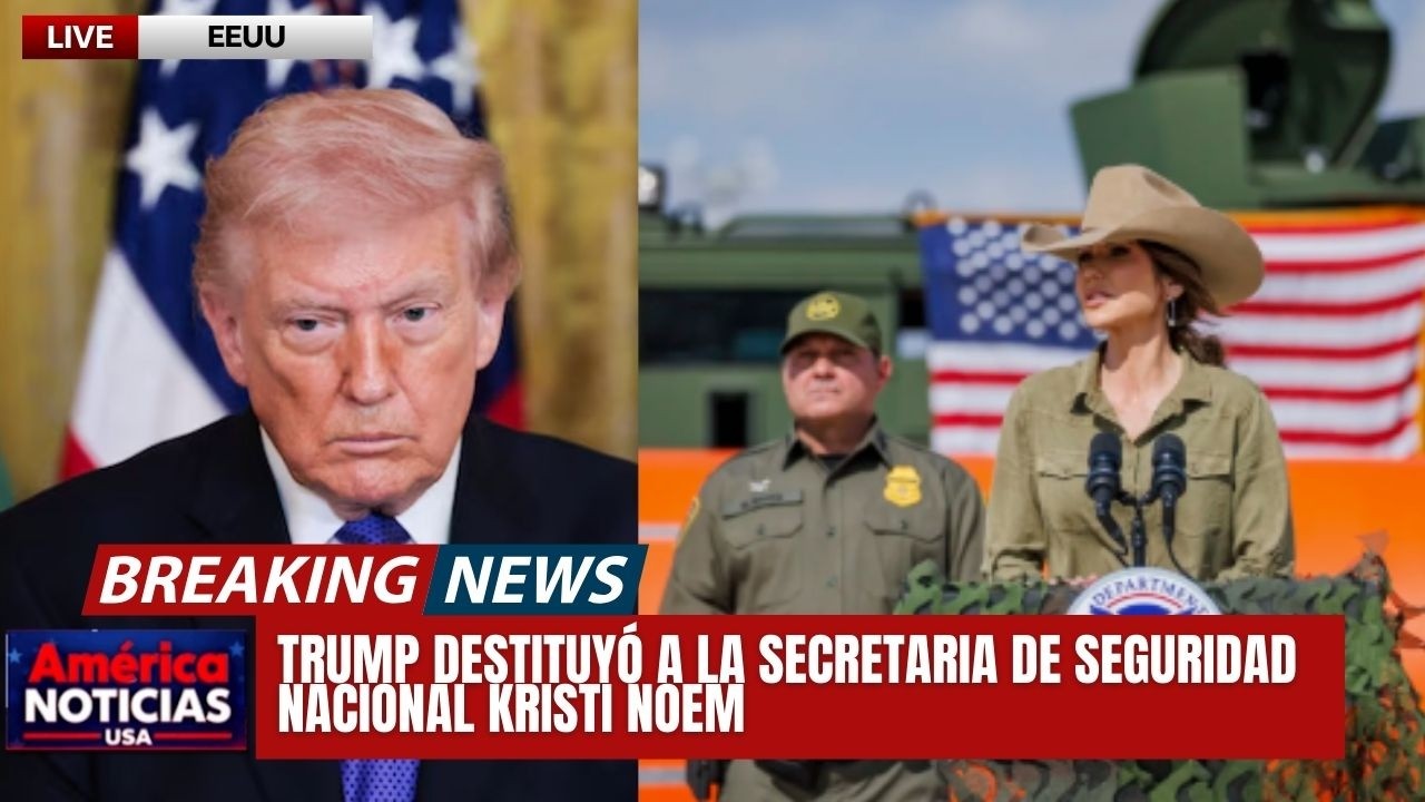 🚨ALARMA: Trump destituyó a la secretaria de Seguridad Nacional Kristi Noem - America Noticias USA