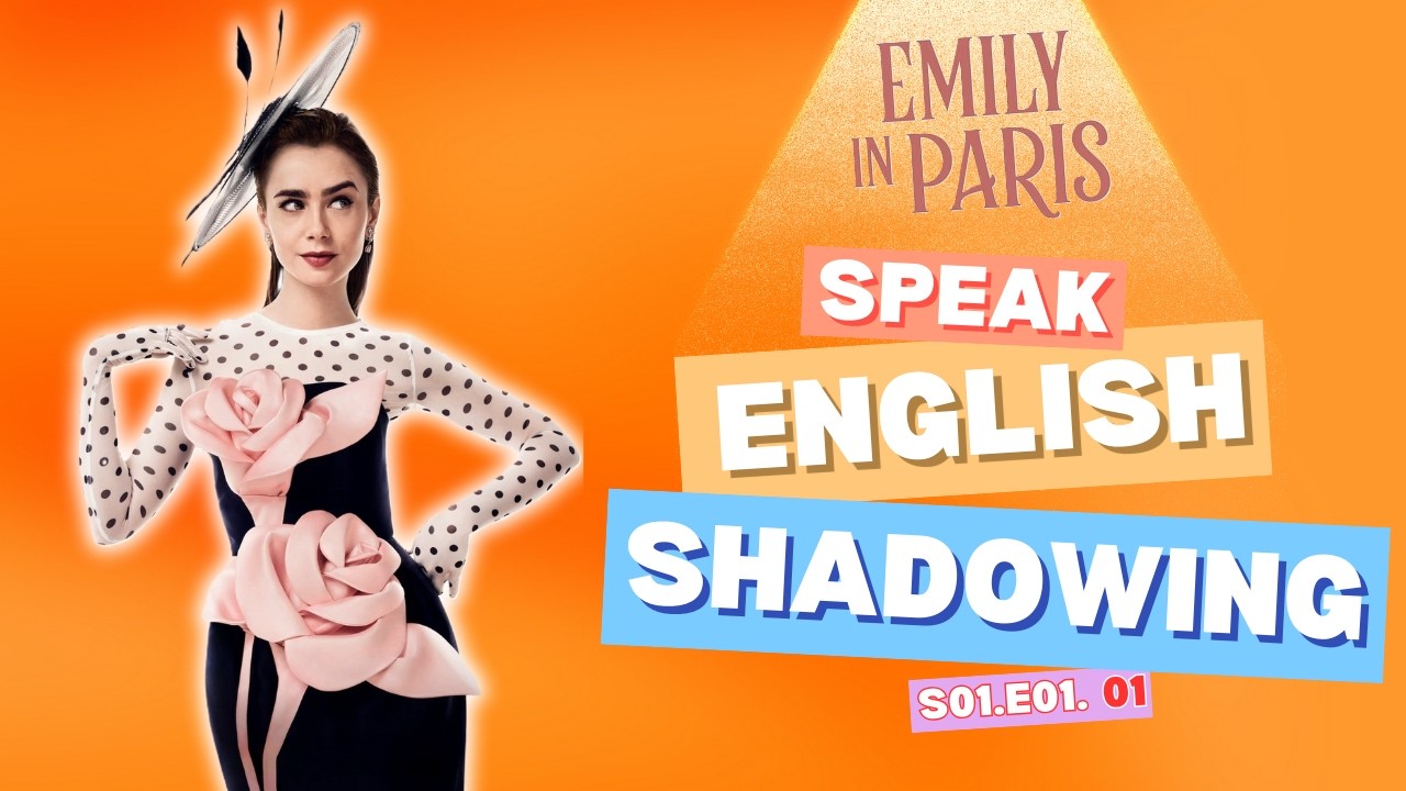 Learn English with “Emily in Paris” – Shadowing Practice 🎬#01