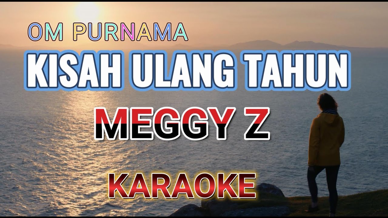 KISAH ULANG TAHUN Karaoke by Meggy Z