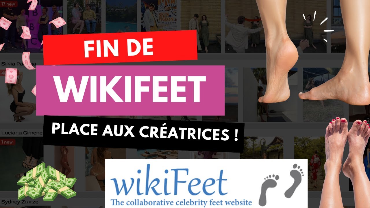 Wikifeet : la vérité derrière les photos de pieds de stars (et l’alternative qui paye enfin)