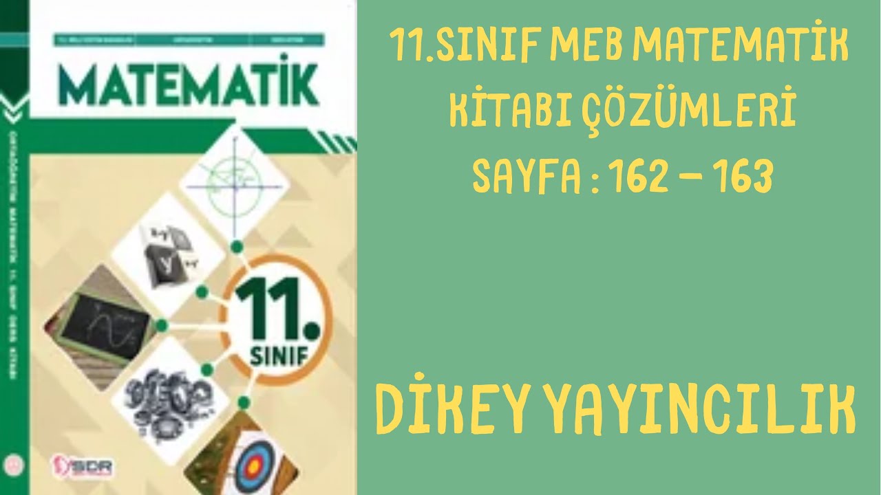 11.SINIF MEB MATEMATİK KİTABI ÇÖZÜMLERİ | DİKEY YAYINCILIK | SAYFA: 162 - 163