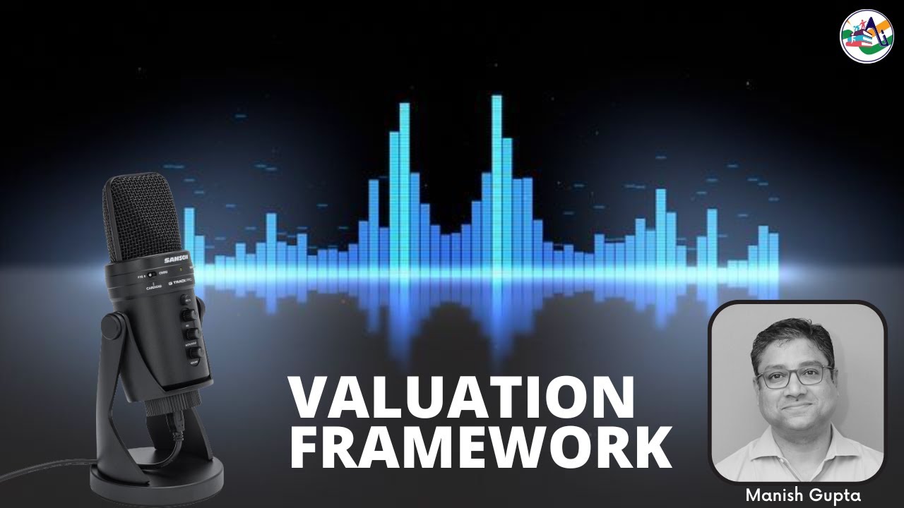 Valuation Framework by Manish Gupta (Solidarity Advisors)