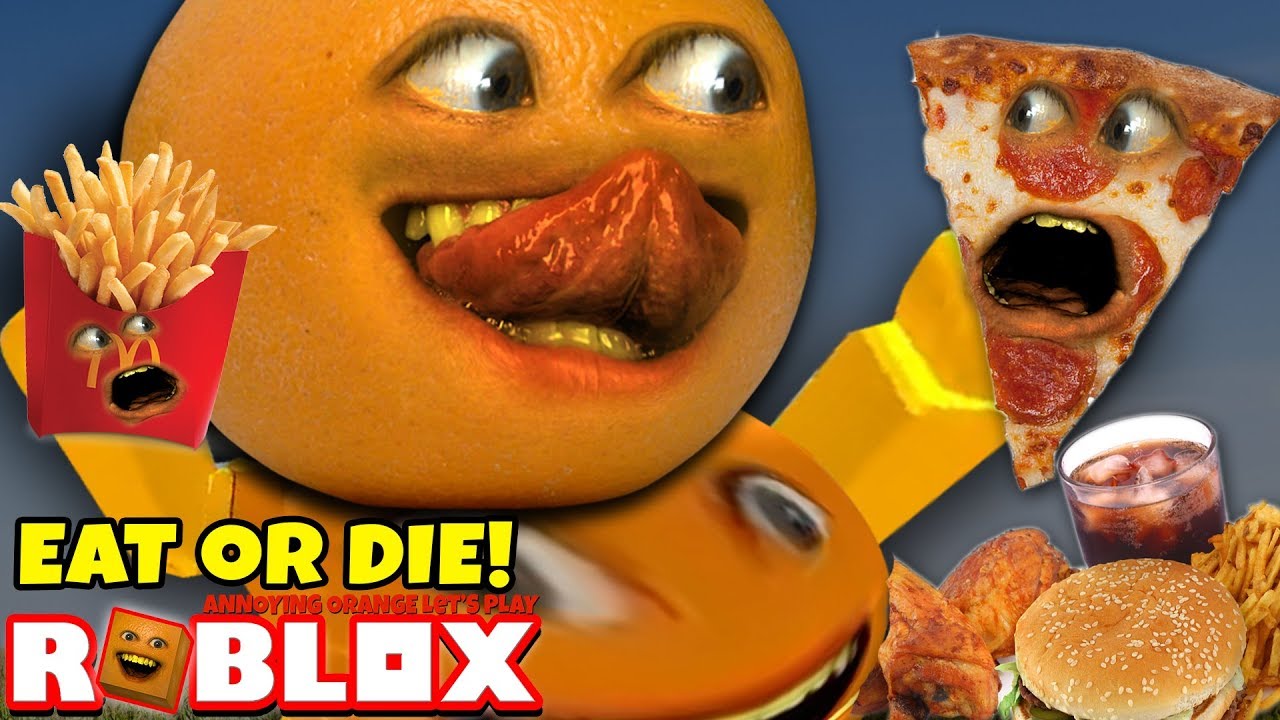 Roblox: Eat OR Die! 🍔🍕🍟🍪 🍫 [Annoying Orange Plays]