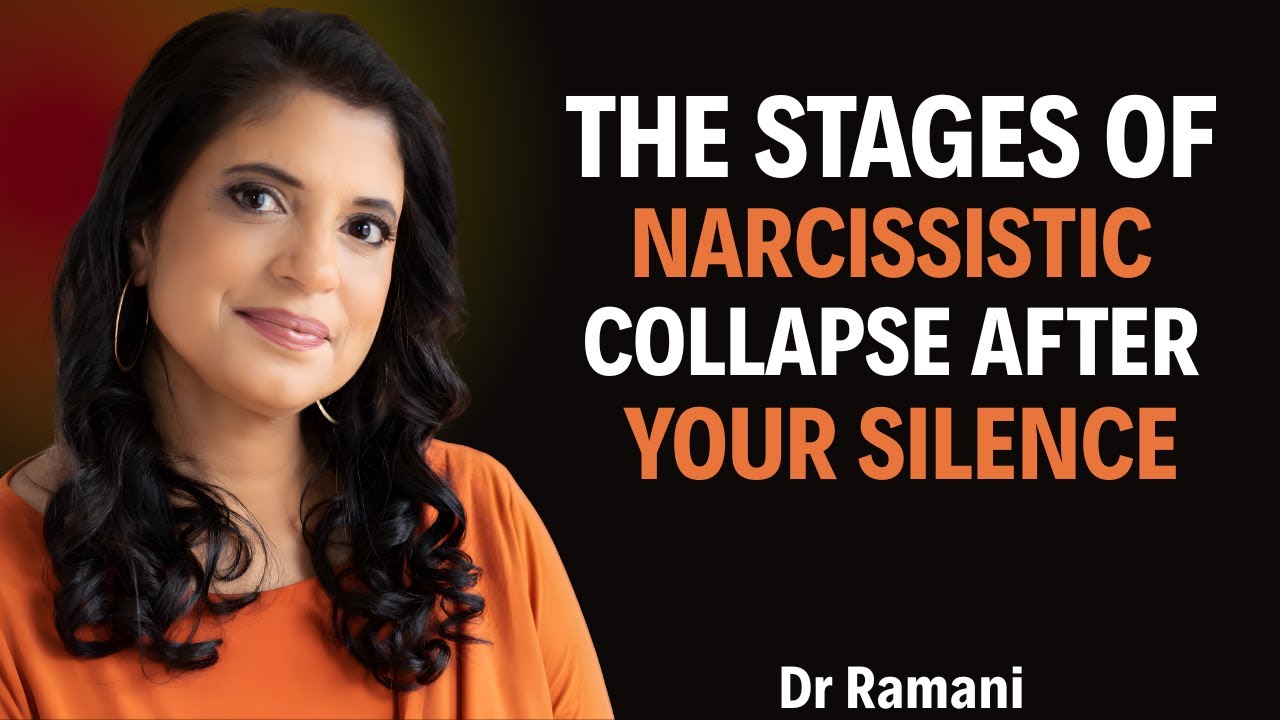 The Stages of Narcissistic Collapse After Your Silence | Dr. Ramani Durvasula