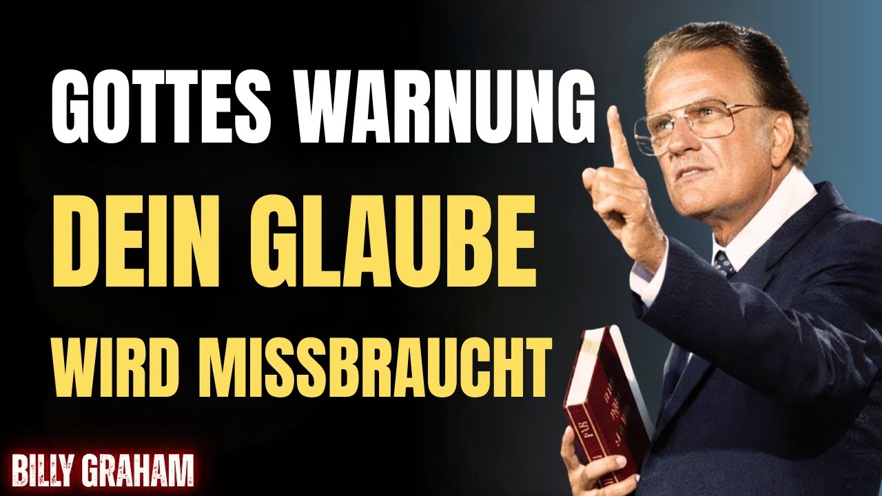 GOTT WARNUNG, warum gläubige Menschen manipuliert werden | Billy Graham