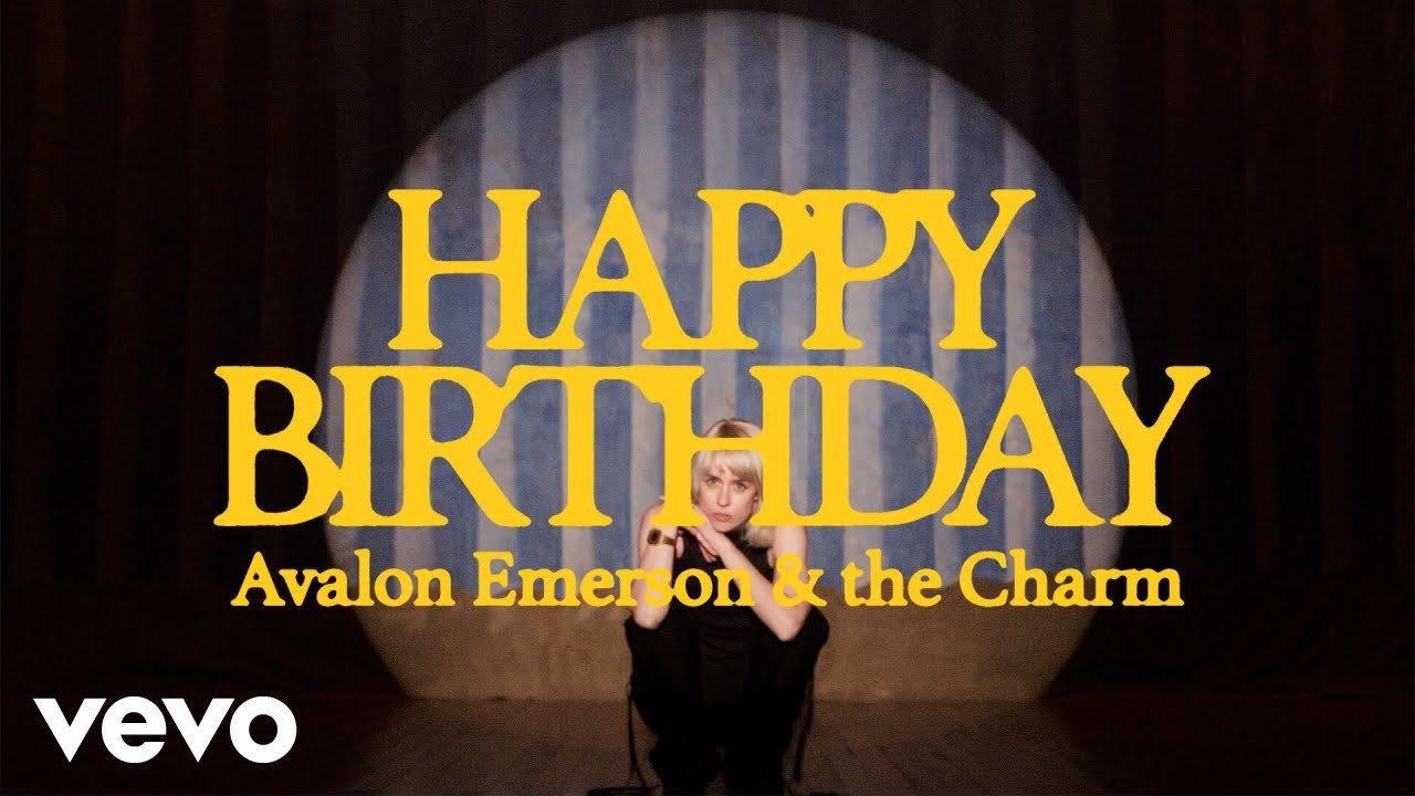 Avalon Emerson & the Charm - Happy Birthday (Official Video)
