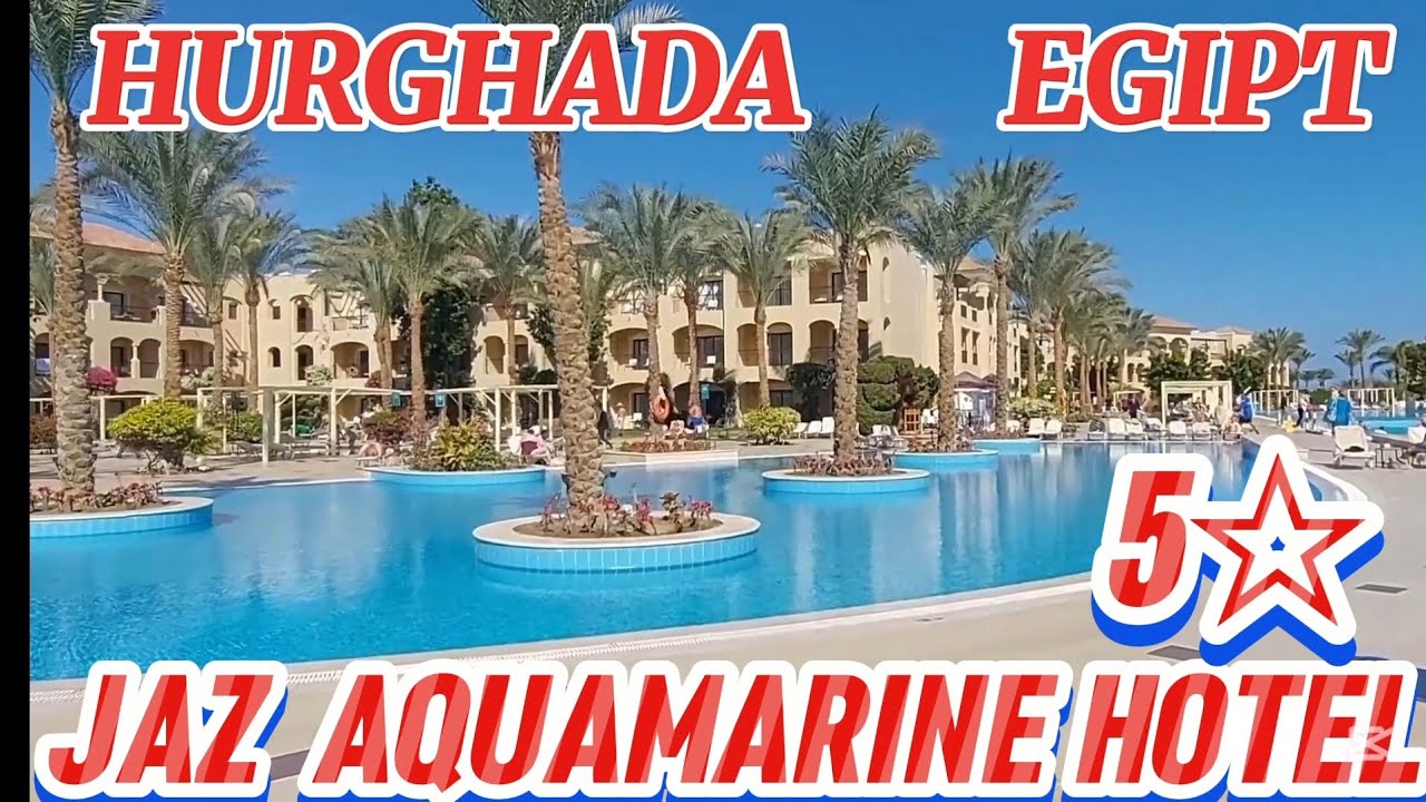 JAZ AQUAMARINE HOTEL 5☆ HURGHADA EGIPT