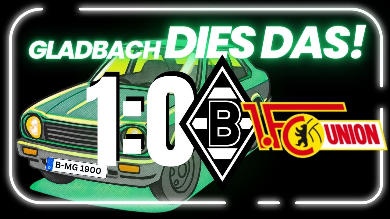 VFL BORUSSIA MÖNCHENGLADBACH vs. 1.FC EISERN UNION 🔥 (GDD LIVE AUTOFOLGE) 🖤🤍💚