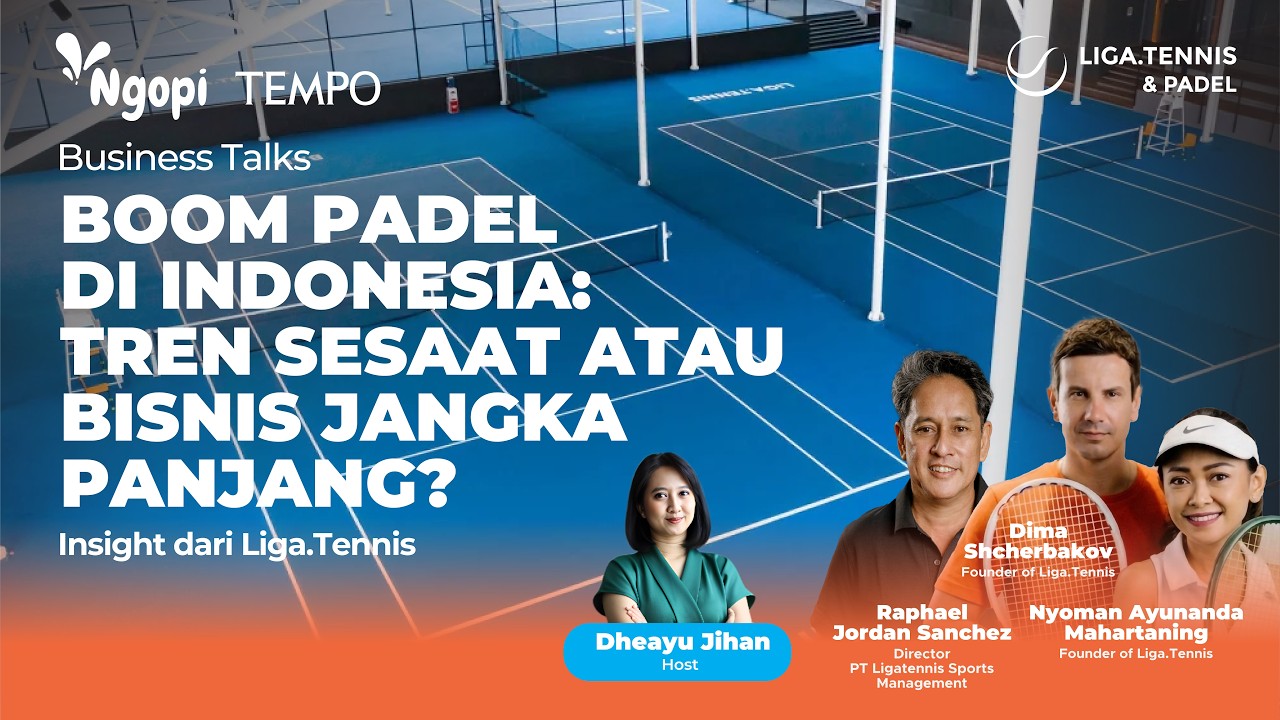 Boom Padel di Indonesia: Tren Sesaat atau Bisnis Jangka Panjang? | Business Talks
