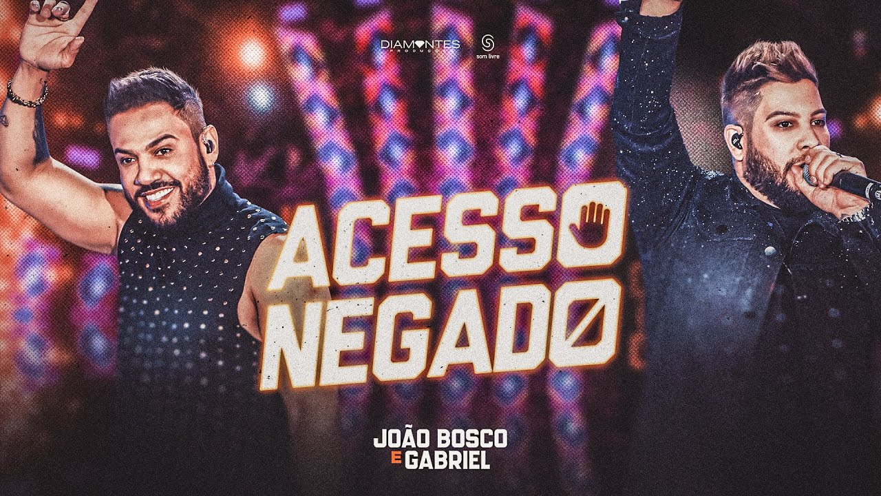 Jo&atilde;o Bosco e Gabriel - ACESSO NEGADO ( DVD - DOIS LADOS)
